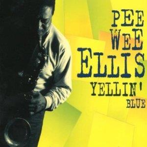 Pee Wee Ellis - Yellin Blue