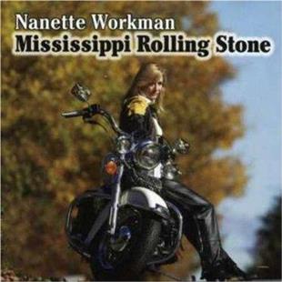 Nanette Workman - Mississippi Rolling Stone