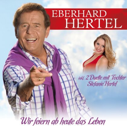 Eberhard Hertel - Wir Feiern Ab Heute Das Leben