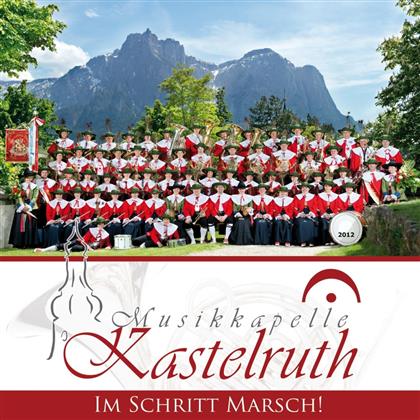 Musikkapelle Kastelruth - Im Schritt Marsch