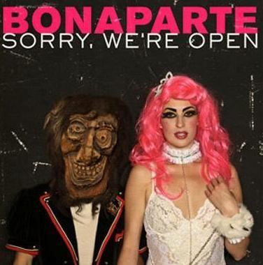 Bonaparte - Sorry We're Open (Limited Edition)