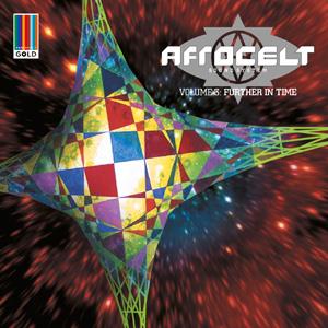 Afro Celt Sound System - Volume 3 - Further In Time (Neuauflage)