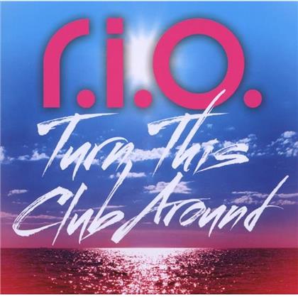 Rio - Turn This Club Around (Limited Edition)