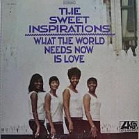Sweet Inspirations - What The World Needs Now (Limited Edition)