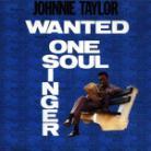 Johnnie Taylor - Wanted One Soul Singer (Japan Edition, Limited Edition)