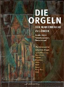 Johannes Unger & Dandrieu / Alain / Holst / Karg-Elert - Orgeln Der Marienkirche Zu Lübeck