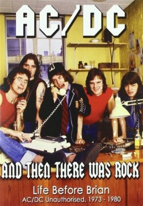 AC/DC - And then there was rock: Life before Brian