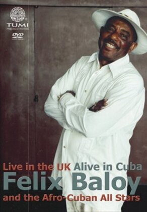 Baloy Felix & Afro-Cuban All Stars - Live in the UK Alive in Cuba