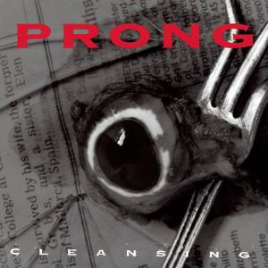 Prong - Cleansing (Southworld Edition, Remastered)