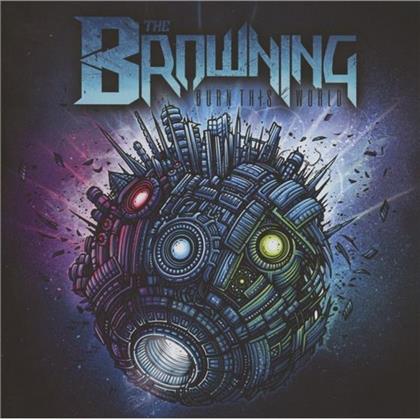 The Browning (Metal) - Burn This World - + Bonus (2 CDs)