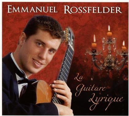 Emmanuel Rossfelder (Gitarre) & Divers Gitarre - La Guitare Lyrique