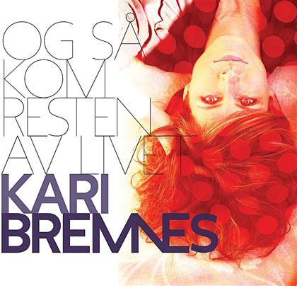 Kari Bremnes - Og Sa Kom Resten Av Livet