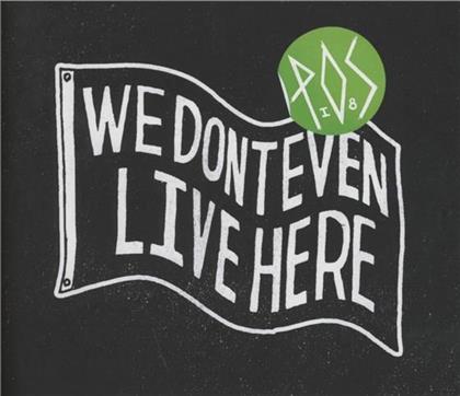P.O.S. - We Don't Even Live Here