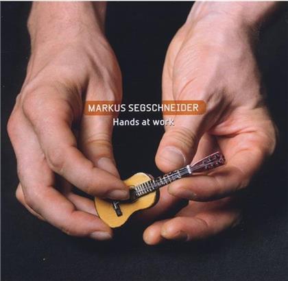 Markus Segschneider - Hands At Work
