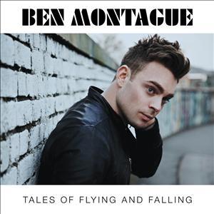 Ben Montague - Tales Of Flying & Falling