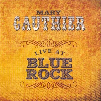 Mary Gauthier - Live At Blue Rock