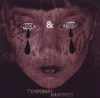 Mock & Toof - Temporary Happiness