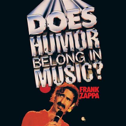 Frank Zappa - Does Humor Belong In Music (Neuauflage)
