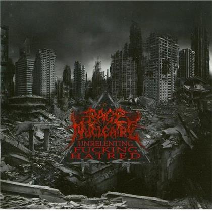 Rage Nucleaire - Unrelenting Fucking Hatred