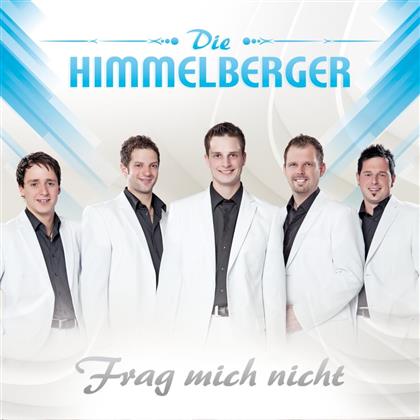 Die Himmelberger - Frag Mich Nicht