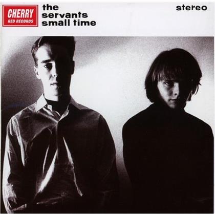 The Servants - Small Time/Hey Hey We're The (2 CDs)