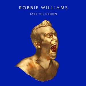 Robbie Williams - Take The Crown - Exclusive Version