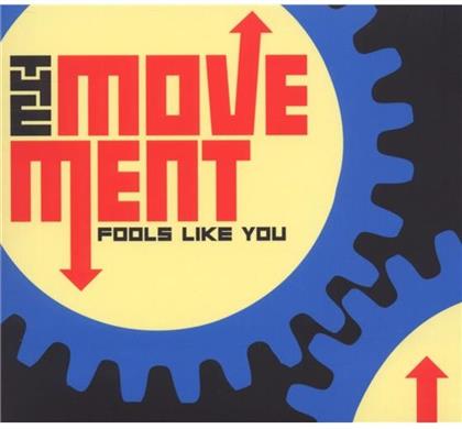 The Movement - Fools Like You