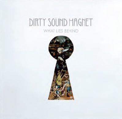 Dirty Sound Magnet - What Lies Behind