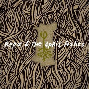 Rupa & The April Fishes - Build