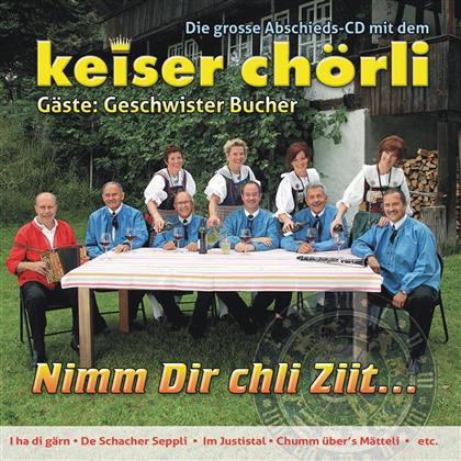 Keiser Chörli - Nimm Dir Chli Ziit...