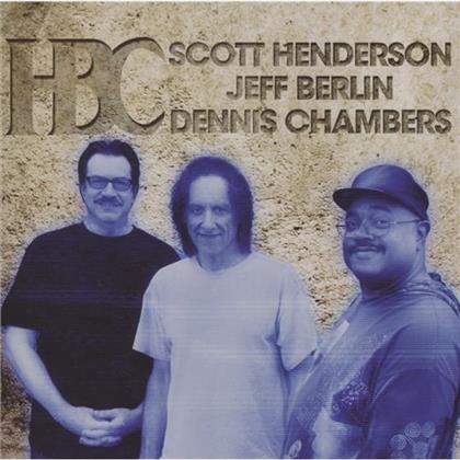 Scott Henderson, Jeff Berlin & Dennis Chambers - HBC