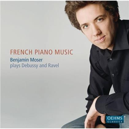 Benjamin Moser & Debussy/Ravel - French Piano Music