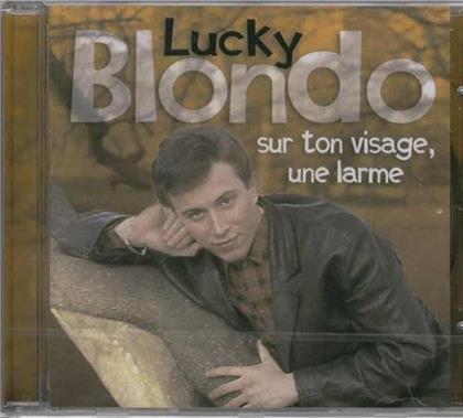 Lucky Blondo - Sur Ton Visage Une Larme - Intense