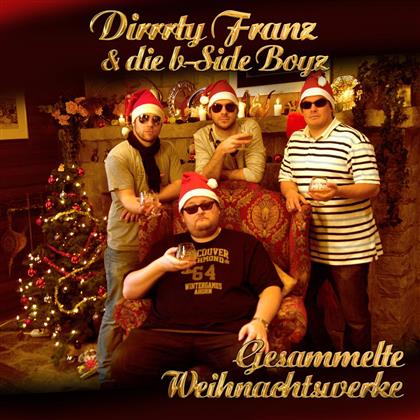 Dirrrty Franz & Die B-Side Boy - Gesammelte Weihnachtswerke