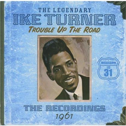 Ike Turner - Trouble Up The Road