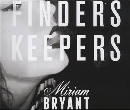 Miriam Bryant - Finders, Keepers