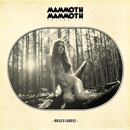 Mammoth Mammoth - Vol. III: Hell's Likely