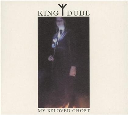 King Dude - My Beloved Ghost