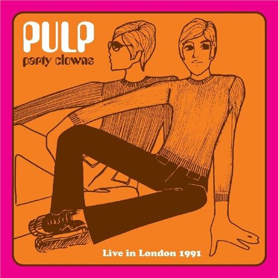 Pulp - Party Clowns - Live In London 1991