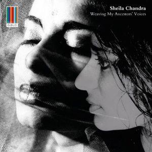 Sheila Chandra - Weaving My Ancestors Voices-New Edition (Remastered)