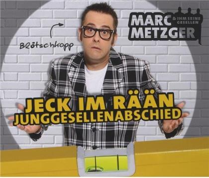 Marc Metzger - Jeck Im Raeaen