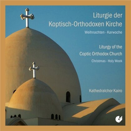 Kathedralchor Kairo & --- - Liturgie Der Koptisch Orthodox