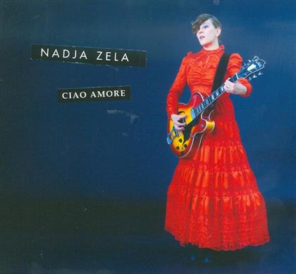Nadja Zela - Ciao Amore