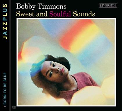 Bobby Timmons - Sweet And Soulful Sounds + Born To Be Blues