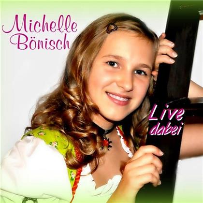 Michelle Bönisch - Live Dabei