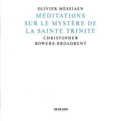 Christopher Bowers-Broadbent & Olivier Messiaen (1908-1992) - Meditations Sur Le Mystere De La Sainte