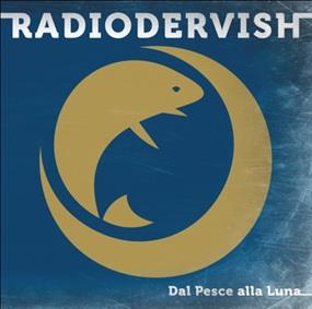 Radiodervish - Dal Pesce Alla Luna (Remastered)