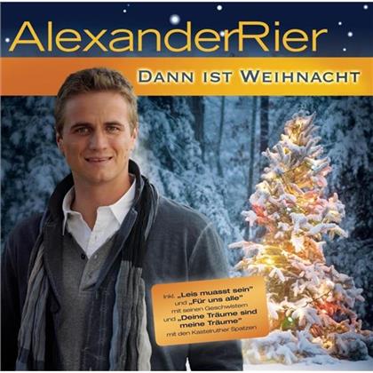 Alexander Rier - Dann Ist Weihnacht