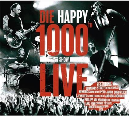 Die Happy - 1000Th Show Live (Digipack)