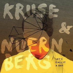 Kruse & Nuernberg - Let's Call It A Day